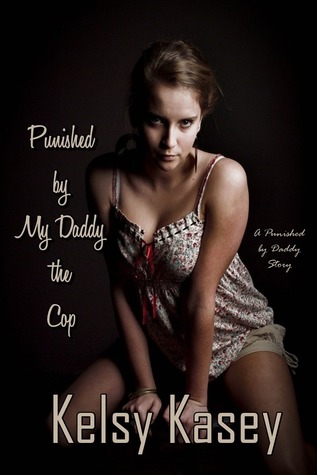 Book Cover: Punished by My Daddy the Cop (Punished by, #1)